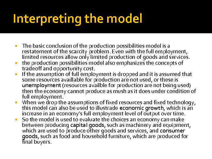 Interpreting the model The basic conclusion of the production possibilities model is a restatement