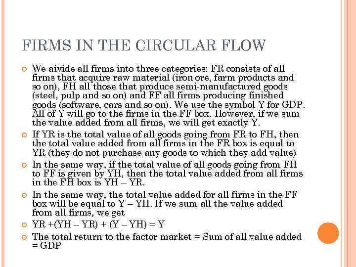 FIRMS IN THE CIRCULAR FLOW We aivide all firms into three categories: FR consists
