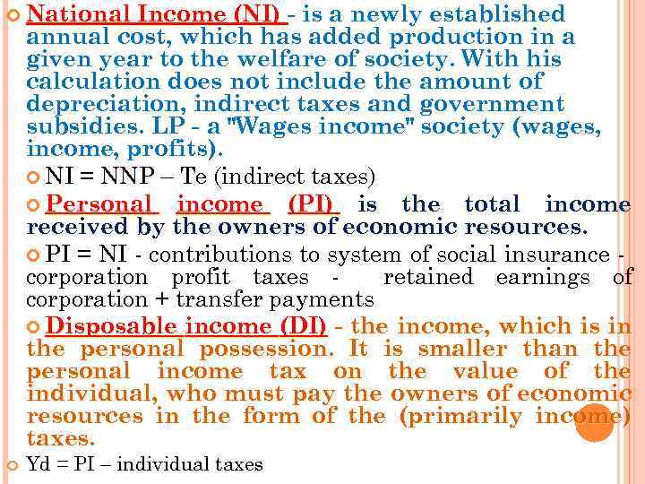  National Income (NI) - is a newly established annual cost, which has added