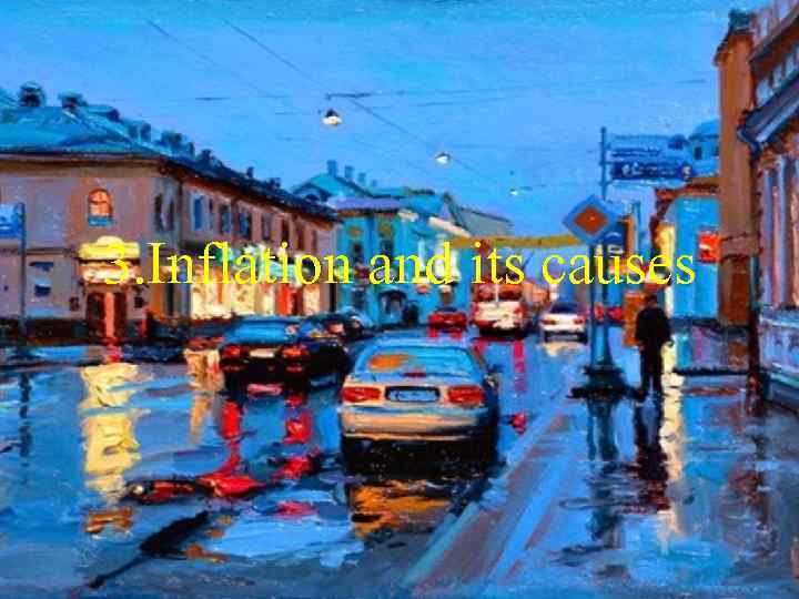 3. Inflation and its causes 