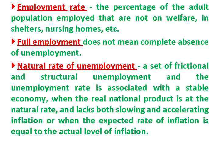  Employment rate - the percentage of the adult population employed that are not