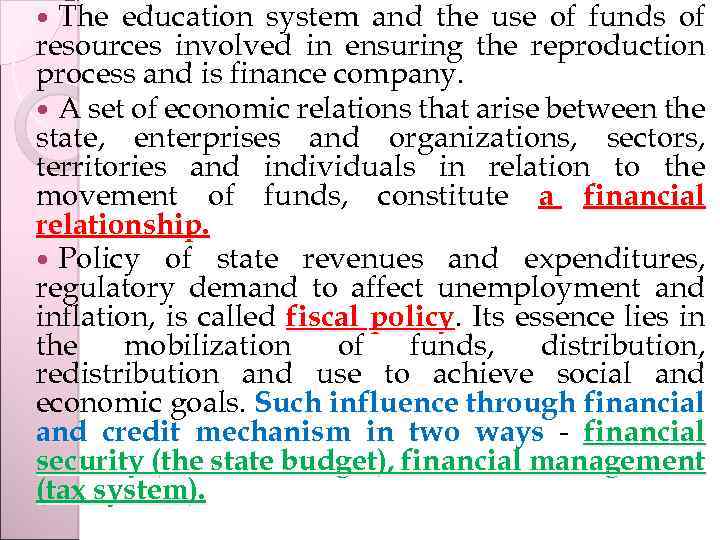 The education system and the use of funds of resources involved in ensuring the