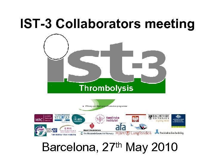 IST-3 Collaborators meeting Barcelona, 27 th May 2010 
