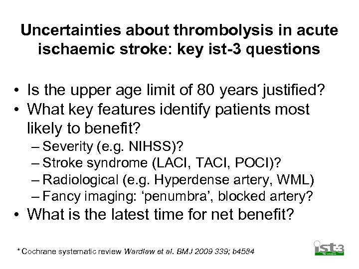 Uncertainties about thrombolysis in acute ischaemic stroke: key ist-3 questions • Is the upper