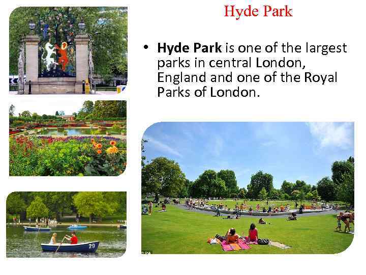 Hyde Park • Hyde Park is one of the largest parks in central London,