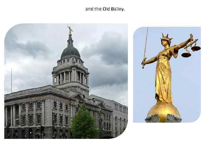  and the Old Bailey. 