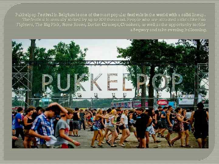 Pukkelpop Festival in Belgium is one of the most popular festivals in the world