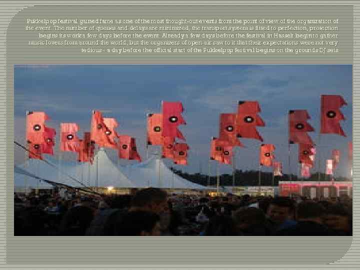 Pukkelpop festival gained fame as one of the most thought-out events from the point