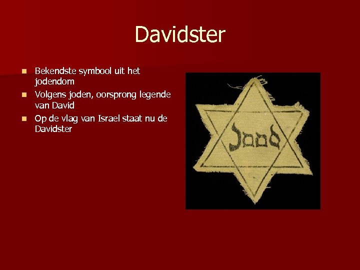 Davidster Bekendste symbool uit het jodendom n Volgens joden, oorsprong legende van David n