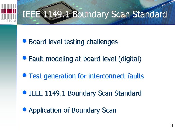 IEEE 1149. 1 Boundary Scan Standard • Board level testing challenges • Fault modeling