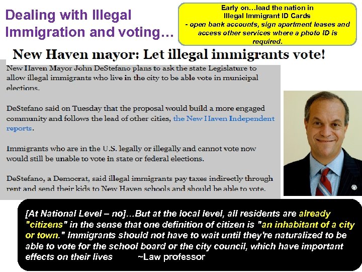 Dealing with Illegal Immigration and voting… Early on…lead the nation in Illegal Immigrant ID