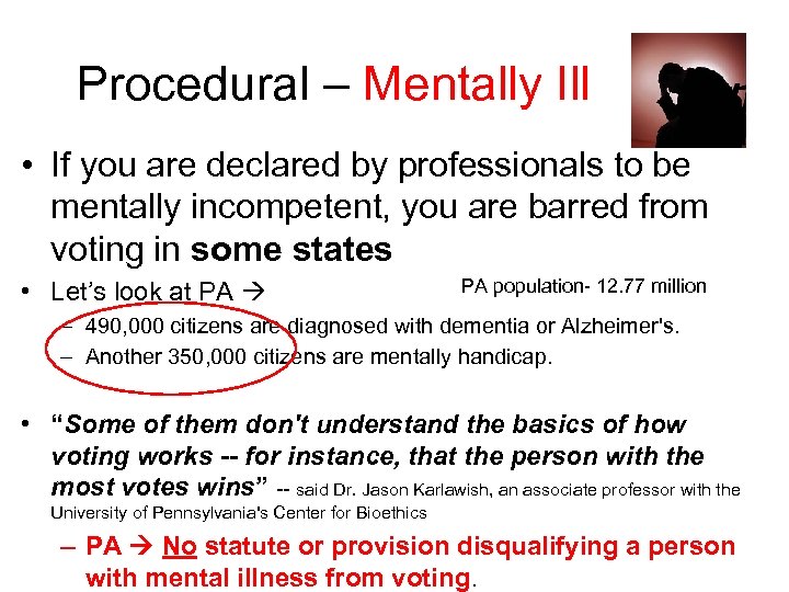 Procedural – Mentally Ill • If you are declared by professionals to be mentally