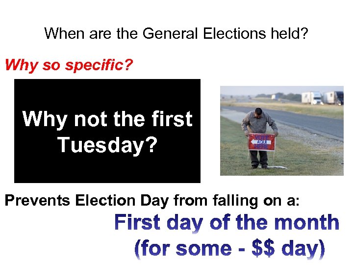 When are the General Elections held? Why so specific? Why not the first Tuesday?