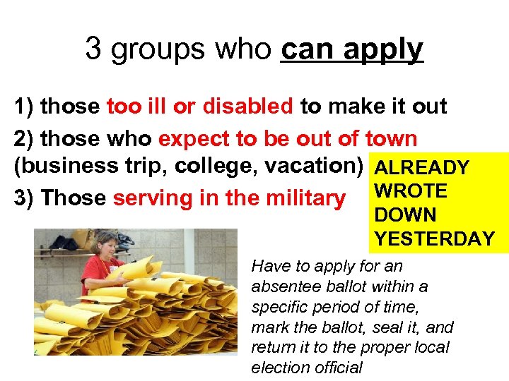 3 groups who can apply 1) those too ill or disabled to make it