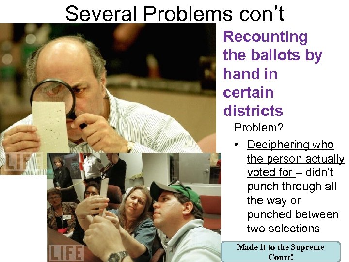 Several Problems con’t Recounting the ballots by hand in certain districts Problem? • Deciphering