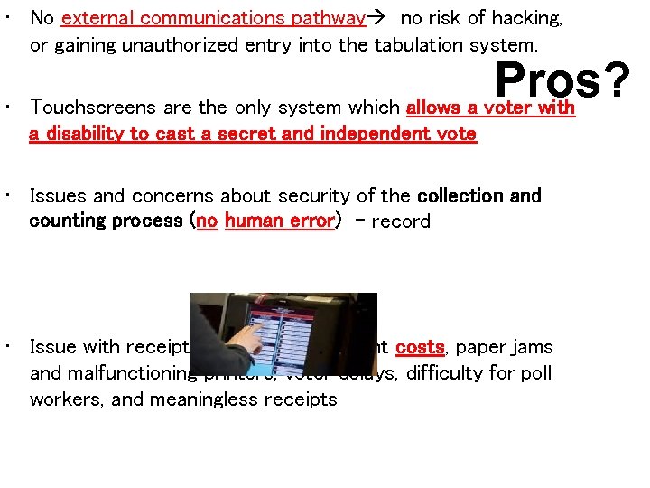  • No external communications pathway no risk of hacking, or gaining unauthorized entry