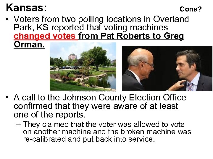 Kansas: Cons? • Voters from two polling locations in Overland Park, KS reported that