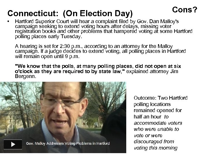 Connecticut: (On Election Day) • Cons? Hartford Superior Court will hear a complaint filed