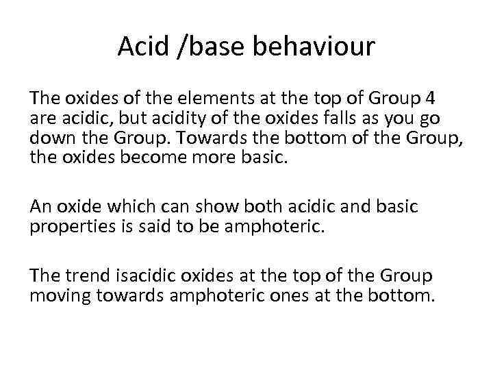 Acid /base behaviour The oxides of the elements at the top of Group 4