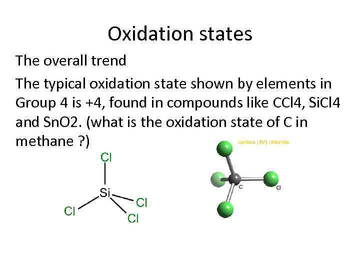 Oxidation states The overall trend The typical oxidation state shown by elements in Group