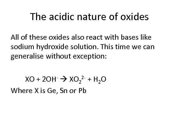 The acidic nature of oxides All of these oxides also react with bases like