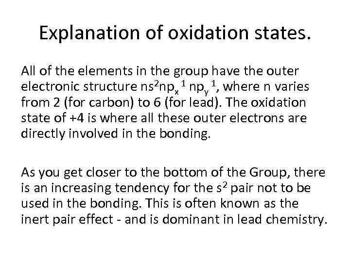 Explanation of oxidation states. All of the elements in the group have the outer