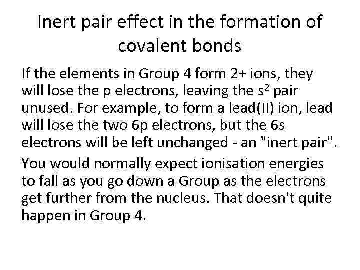 Inert pair effect in the formation of covalent bonds If the elements in Group