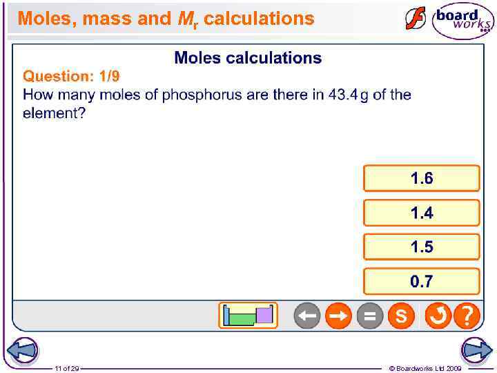 Moles, mass and Mr calculations 11 of 29 © Boardworks Ltd 2009 
