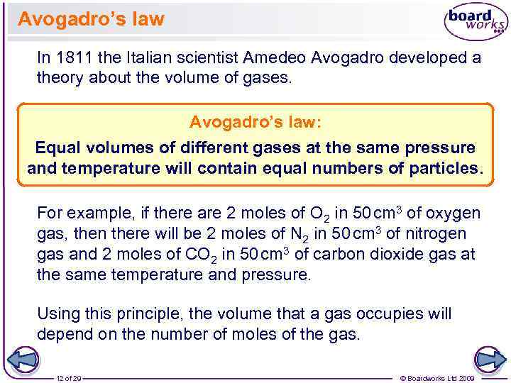 Avogadro’s law In 1811 the Italian scientist Amedeo Avogadro developed a theory about the