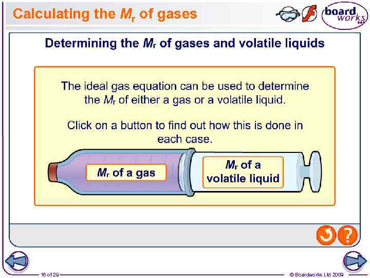 Calculating the Mr of gases 16 of 29 © Boardworks Ltd 2009 