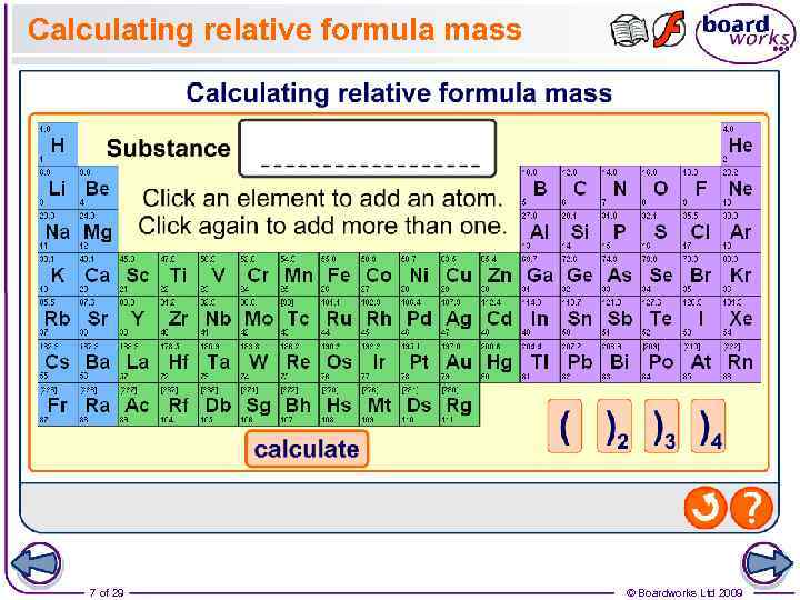 Calculating relative formula mass 7 of 29 © Boardworks Ltd 2009 