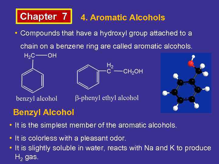 Chapter 7 4. Aromatic Alcohols • Compounds that have a hydroxyl group attached to