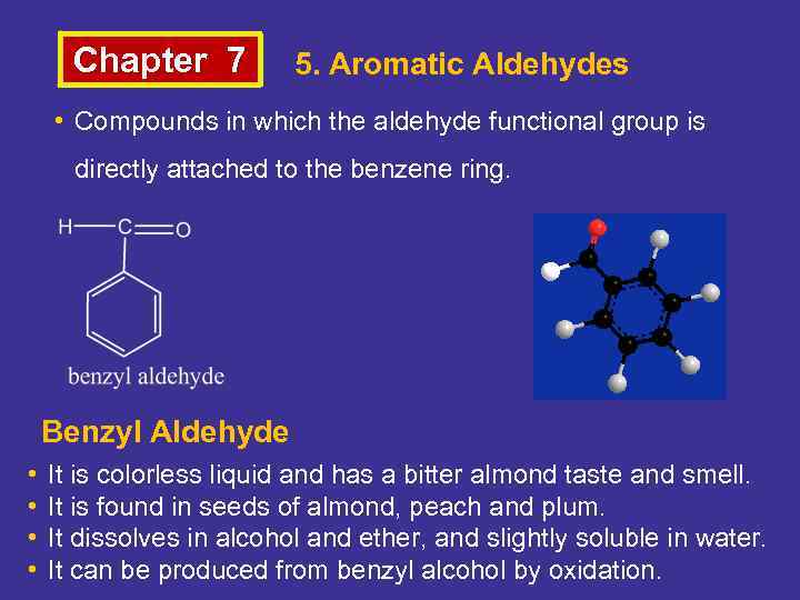 Chapter 7 5. Aromatic Aldehydes • Compounds in which the aldehyde functional group is