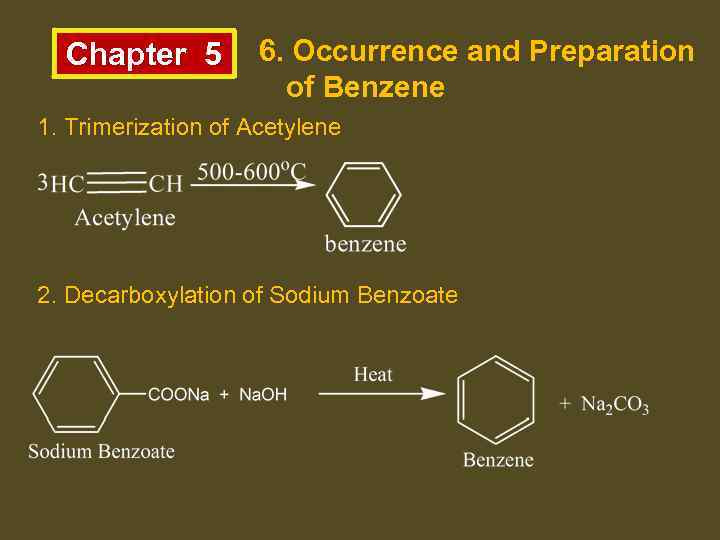 Chapter 5 6. Occurrence and Preparation of Benzene 1. Trimerization of Acetylene 2. Decarboxylation