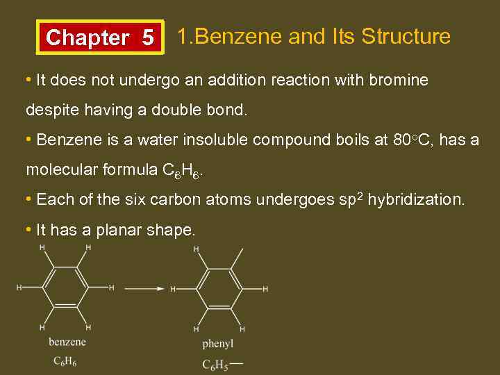 Chapter 5 1. Benzene and Its Structure • It does not undergo an addition