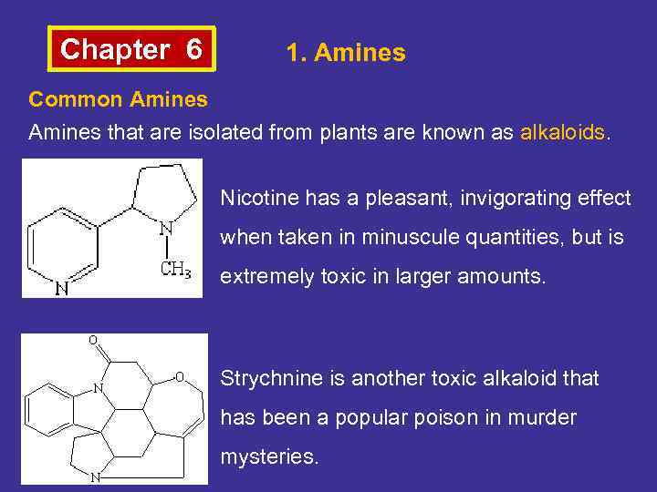 Chapter 6 1. Amines Common Amines that are isolated from plants are known as