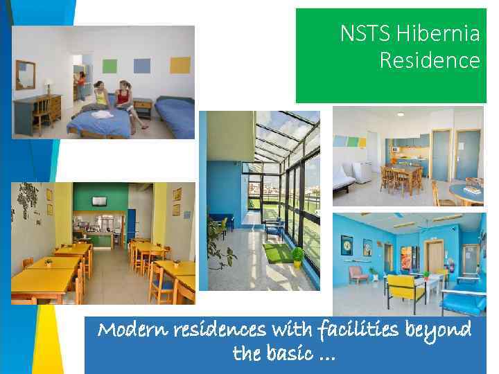 NSTS Hibernia Residence Modern residences with facilities beyond the basic … 