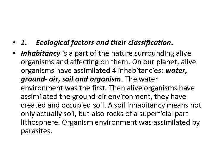  • 1. Ecological factors and their classification. • Inhabitancy is a part of