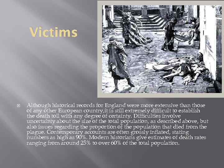 Victims Although historical records for England were more extensive than those of any other