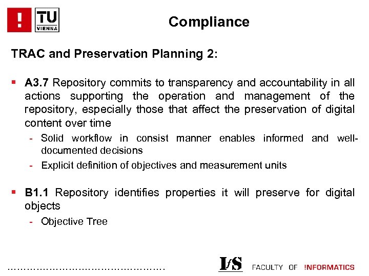 Compliance TRAC and Preservation Planning 2: § A 3. 7 Repository commits to transparency