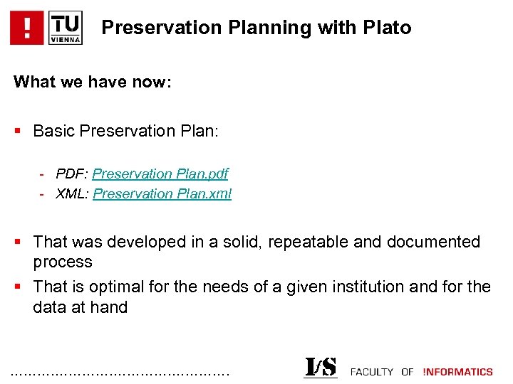 Preservation Planning with Plato What we have now: § Basic Preservation Plan: - PDF: