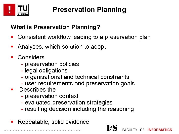 Preservation Planning What is Preservation Planning? § Consistent workflow leading to a preservation plan