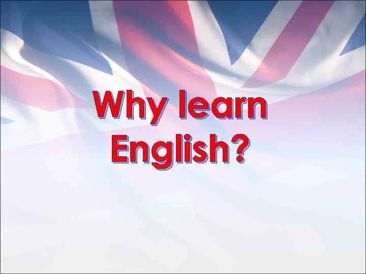 Why learn English? 