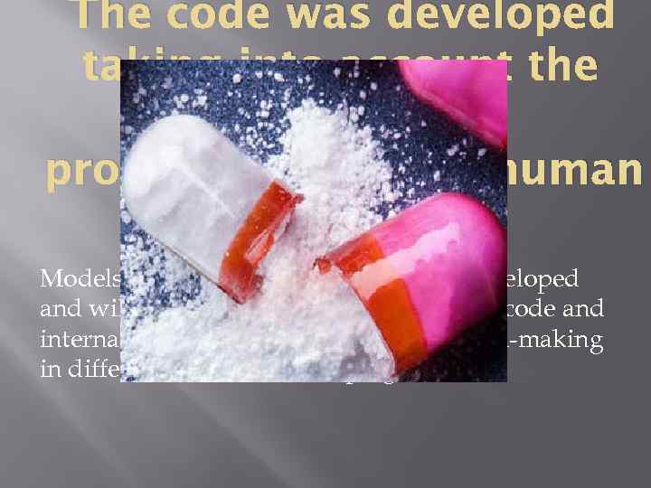 The code was developed taking into account the principles of proportionality and human rights