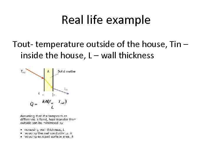 Real life example Tout- temperature outside of the house, Tin – inside the house,