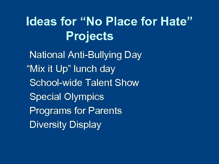 Ideas for “No Place for Hate” Projects National Anti-Bullying Day “Mix it Up” lunch