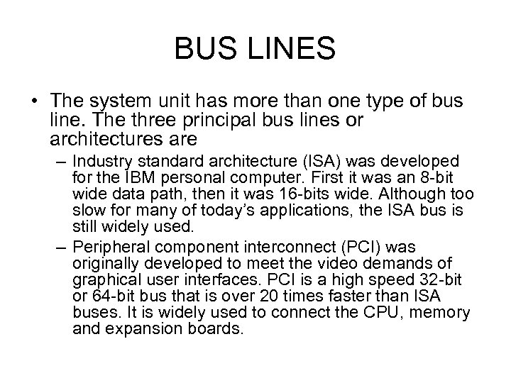 BUS LINES • The system unit has more than one type of bus line.