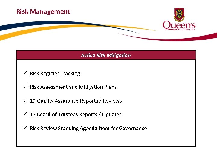 Risk Management Active Risk Mitigation ü Risk Register Tracking ü Risk Assessment and Mitigation