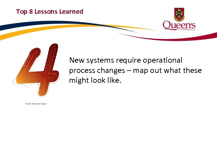 Top 8 Lessons Learned New systems require operational process changes – map out what
