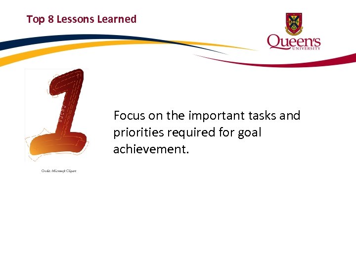 Top 8 Lessons Learned Focus on the important tasks and priorities required for goal